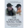 The Original Young Turk: Stories and Life Lessons from an American Dream Come True