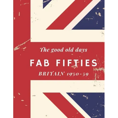 The good old days, Fab Fifties, Britain 1950-59: Extra Large, colour print memory book for dementia/alzheimer's patients