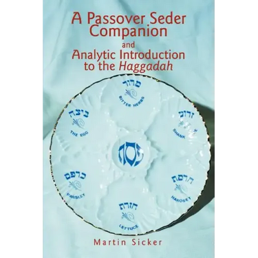 A Passover Seder Companion and Analytic Introduction to the Haggadah