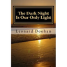 The Dark Night Is Our Only Light: A Study of the Book of the Dark Night by John of the Cross