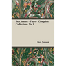 Ben Jonson - Plays - Complete Collection - Vol I