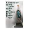 Commentary on the Treatise on the True Devotion to the Blessed Virgin