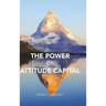 The Power of Attitude Capital