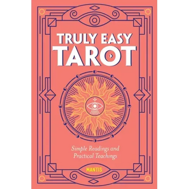 Truly Easy Tarot: Simple Readings and Practical Teachings