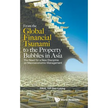 Fr the Global Financial Tsunami to Property Bubbles in Asia