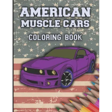 American Muscle Cars Coloring Book: Cars Coloring Book For Kids And Adults, Race, Classic, Sport, Luxury Cars