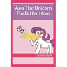 Ava The Unicorn Finds Her Horn