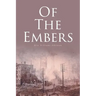 Of the Embers