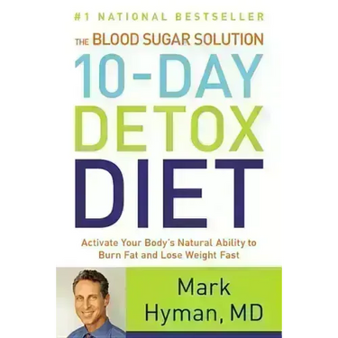 The Blood Sugar Solution 10-Day Detox Diet: Activate Your Body's Natural Ability to Burn Fat and Lose Weight Fast