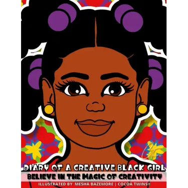 Diary of a Creative Black Girl - Believe in the Magic of Creativity: A Coloring Book, Sketchbook and Journal for Girls
