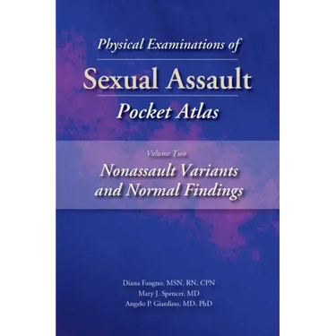 Physical Examinations of Sexual Assault Pocket Atlas, Volume Two: Nonassault Variants and Normal Findings