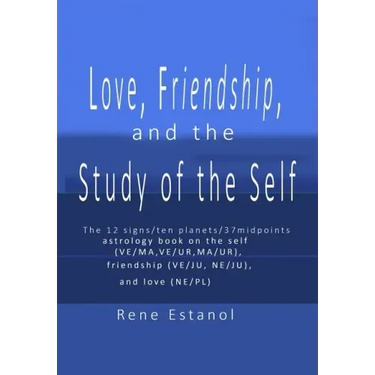 Love, Friendship and the Study of the Self: Astrology Reconstructed from the Book of Job and Edgar Cayce Readings