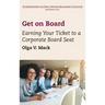 Get on Board: Earning Your Ticket to a Corporate Board Seat