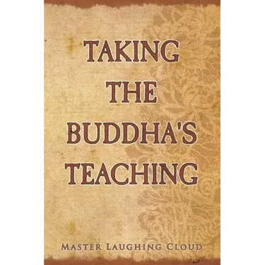 Taking The Buddha's Teaching