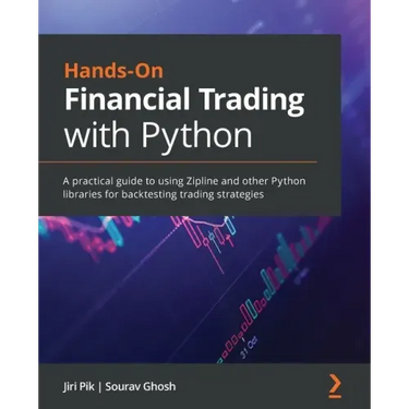 Hands-On Financial Trading with Python: A practical guide to using Zipline and other Python libraries for backtesting trading strategies
