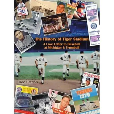 The History of Tiger Stadium: A Love Letter to Baseball at Michigan & Trumbull