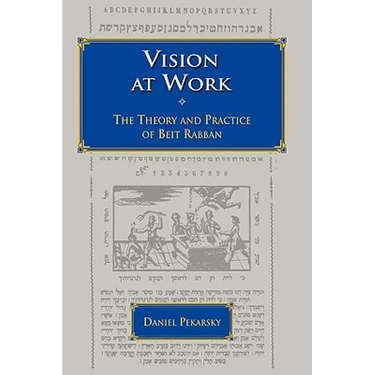Vision At Work: The Theory and Practice of Beit Rabban