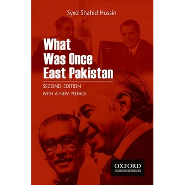 What Was Once East Pakistan: Second Edition with a New Preface