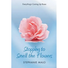 Stopping to Smell the Flowers: Everything's Coming Up Roses