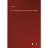 Beet-Root Sugar and Cultivation of the Beet