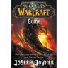World of Warcraft Guide: The Ultimate WoW Game Strategy and Tactics Guide