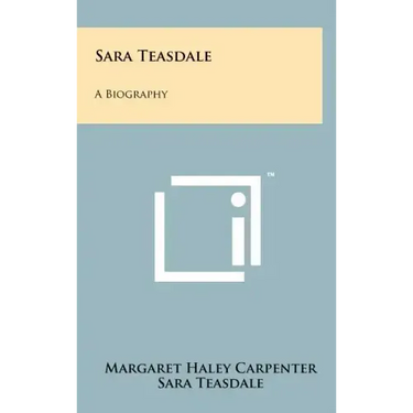Sara Teasdale: A Biography