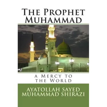 The Prophet Muhammad: A Mercy to the World