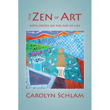 The Zen of Art: With Notes on the Art of Life