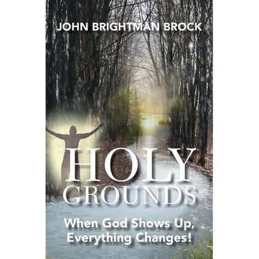 Holy Grounds: When God Shows Up, Everything Changes!