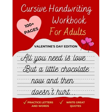 Cursive Handwriting Workbook For Adults Valentine's Day Edition: Improve your handwriting, learn how to write Cursive, & practice penmanship [Spenceri