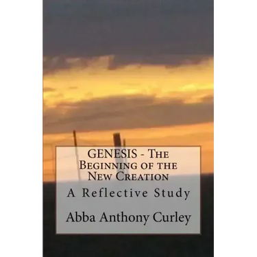 GENESIS - The Beginning of the New Creation: A Reflective Study