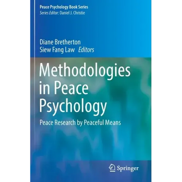 Methodologies in Peace Psychology: Peace Research by Peaceful Means