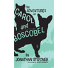 The Adventures of Carol and Boscobel