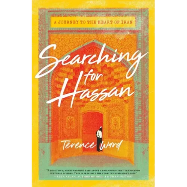 Searching for Hassan: A Journey to the Heart of Iran