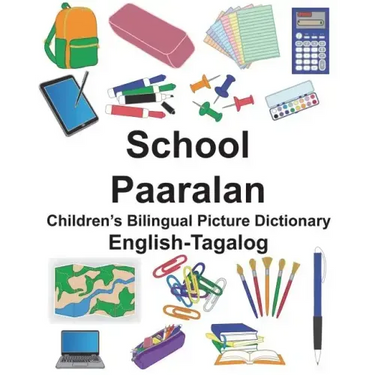 English-Tagalog School/Paaralan Children's Bilingual Picture Dictionary