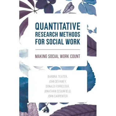 Quantitative Research Methods for Social Work: Making Social Work Count
