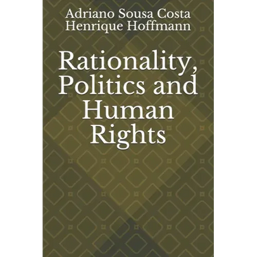 Rationality, Politics and Human Rights