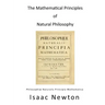 The Mathematical Principles of Natural Philosophy: Philosophiae Naturalis Principia Mathematica