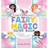 The Elementals; Fairy Magic Guide Book