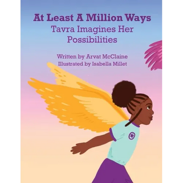 At Least A Million Ways: Tarva Imagines Her Possibilities