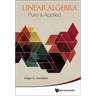 Linear Algebra: Pure & Applied