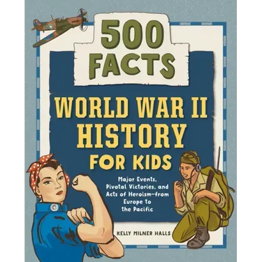 World War II History for Kids: 500 Facts