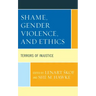 Shame, Gender Violence, and Ethics