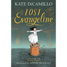 Lost Evangeline: (A Magical Middle-Grade Fairy Tale about Love, Loss, and a Tiny Girl's Brave Journey to Find Her Family - For Kids Ages 7-10 in Grade
