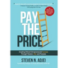Pay The Price: Creating Ethical Entrepreneurial Success Through Passion, Pain and Purpose
