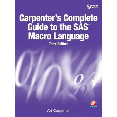 Carpenter's Complete Guide to the SAS Macro Language, Third Edition