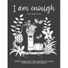 I Am Enough: Adult Coloring Book with Inspirational Quotes and Positive Self-Affirmations Coloring Book with Quotes Printed on Black Paper