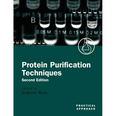 Protein Purification Techniques: A Practical Approach