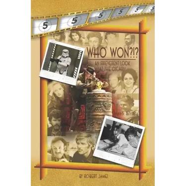 WHO Won?!? an Irreverent Look at the Oscars, Volume 5: 1971-1981