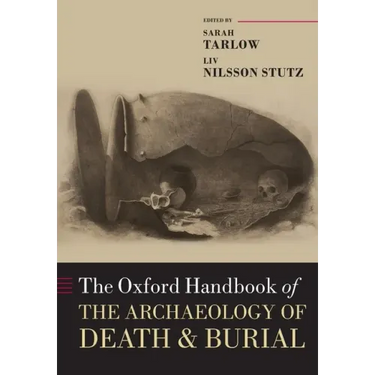 The Oxford Handbook of the Archaeology of Death & Burial